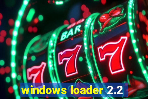 windows loader 2.2